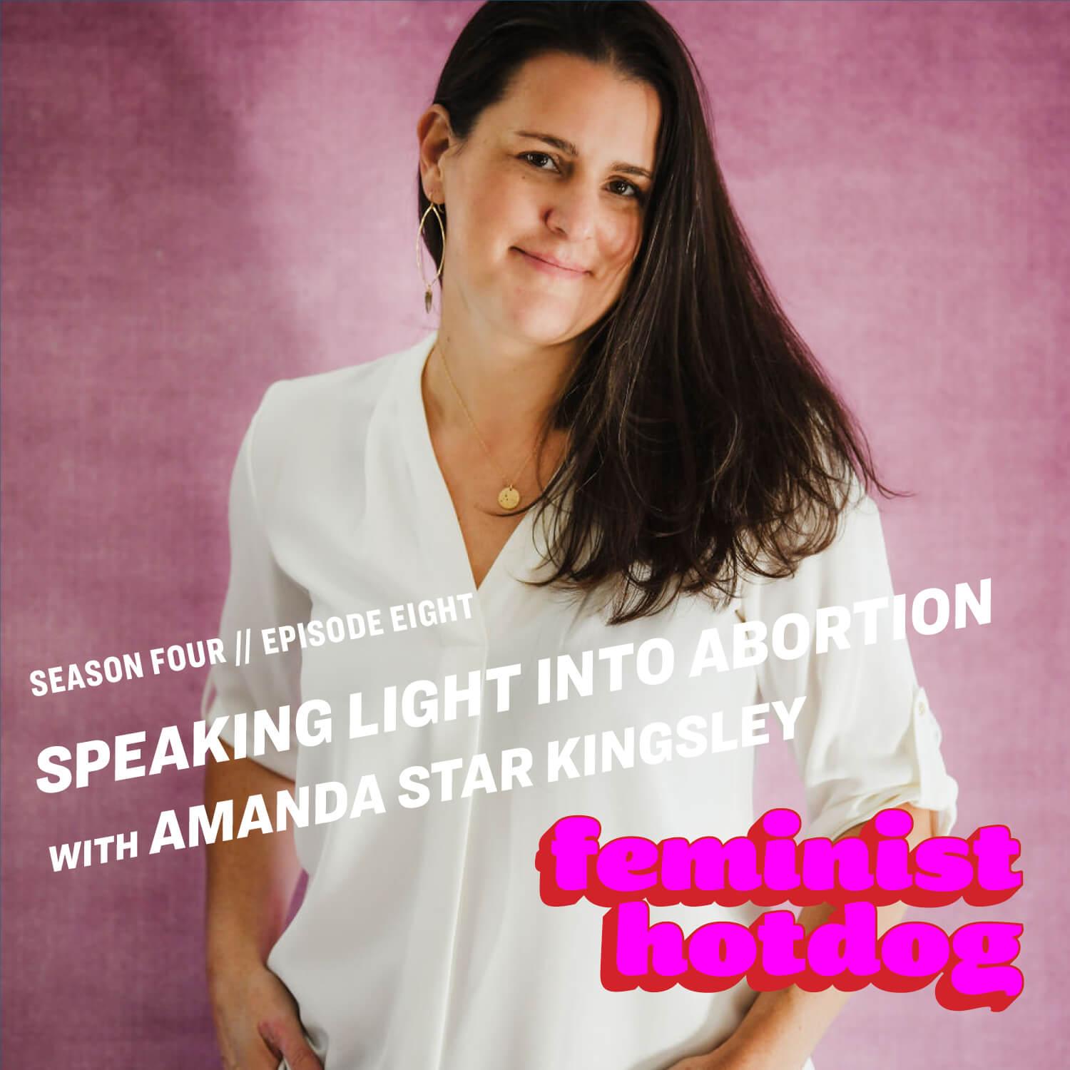 Speaking Light Into Abortion with Amanda Star Kingsley
